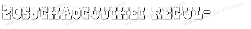 20sjchaocujihei regul字体转换